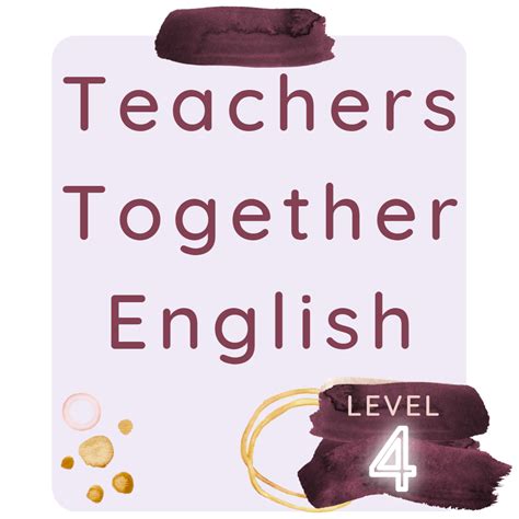 Level 4 - Teachers Together English