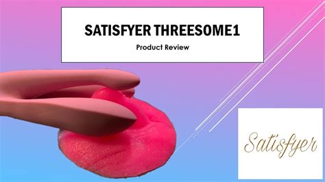 Review Satisfyer Threesome1 Xl Clitoris Stroking Toy Youtube