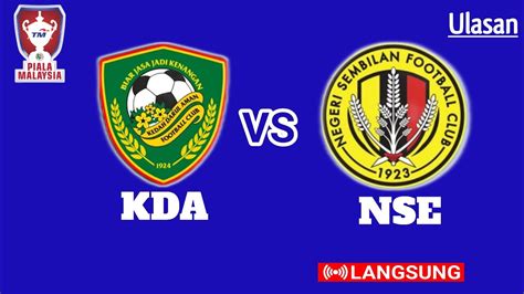 Kedah Darul Aman Fc Vs Negeri Sembilan Fc Tm Piala Malaysia