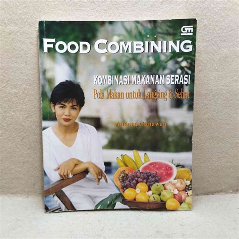 Jual Andang Gunawan Food Combining Kombinasi Makanan Serasi Pola Makan