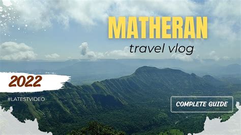 Matheran Vlog 2022 Complete Guide Latest Video How To Go Matheran