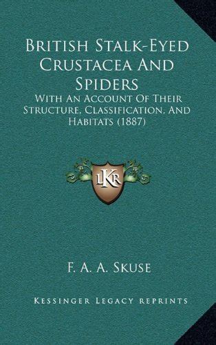 British Stalk Eyed Crustacea And Spiders With An Account Of Their