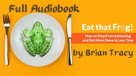 Eat That Frog By Brian Tracy Full Audiobook YouTube