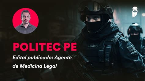 Concurso Politec Pe Edital Publicado Agente De Medicina Legal Youtube