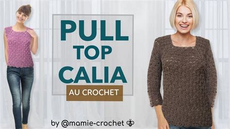 Comment Faire Un Pull Top Calia En Toutes Tailles Au Crochet Tuto Pas