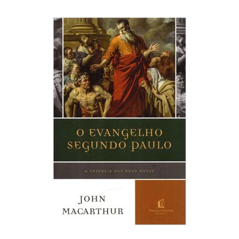 O Evangelho Segundo Paulo John Macarthur Shopee Brasil