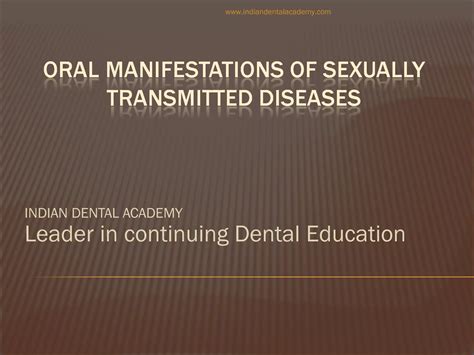 Oral Manifestations Of Sexually Transmitted Diseases Dental Courses Ppt