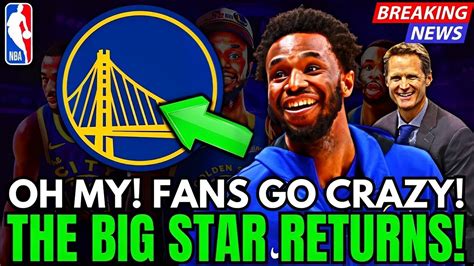 BIG NEWS GSW THE STAR RETURNS TO THE WARRIORS UPDATES FROM ANDREW