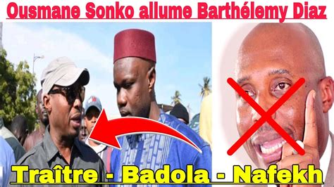 Nafekh Badola Ousmane sonko Merna khalifa sall ak Barthélemy Diaz