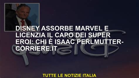 Disney assorbe Marvel e licenzia il capo dei super eroi chi è Isaac