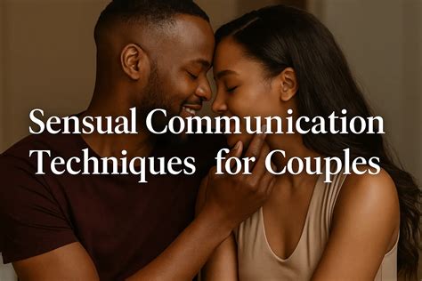 Top 7 Sensual Communication Techniques For Couples