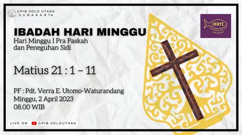 LIVE IBADAH MINGGU I PRA PASKAH PENEGUHAN SIDI GPIB SOLO UTARA