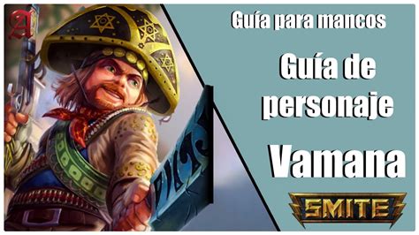 Smite Season Gu A Para Mancos Como Jugar Con Vamana Youtube