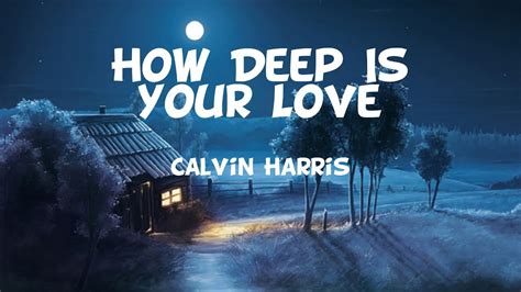 Calvin Harris And Disciples How Deep Is Your Love Lyrics Youtube