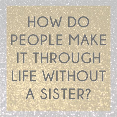 20 Best Sister Quotes Creativemisha