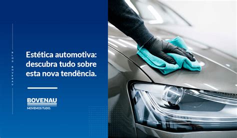 Estética Automotiva Descubra Tudo Sobre Esta Nova Tendência Bovenau