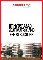 IIT Hyderabad Seat Matrix And Fee Structure