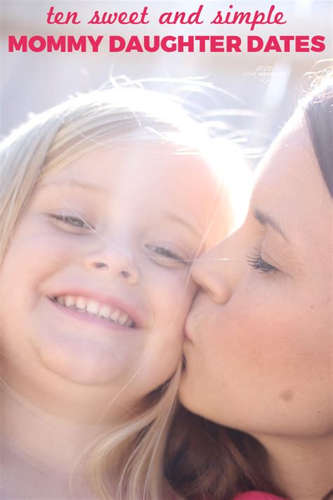 10 Simple Mother Daughter Dates Love And Marriage Mommy Daughter