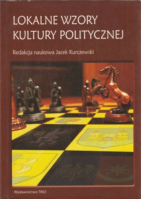 Lokalne wzory kultury politycznej Szkice ogólne 13663006899 Książka