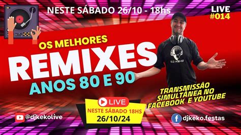 Segunda Live De S Bado Os Melhores Remixes Anos E Live