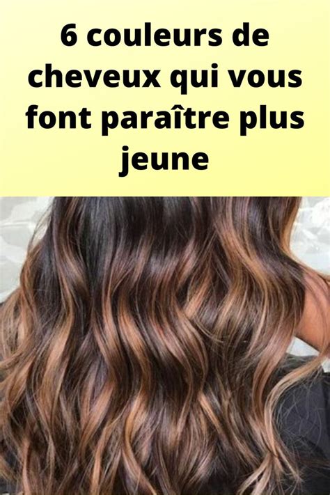 6 couleurs de cheveux qui vous font paraître plus jeune Couleur