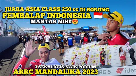 Pembalap Indonesia Borong Podium Arrc Mandalika Class Cc Youtube