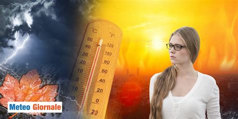 Meteo Prossima Settimana Italia Divisa Tra Freddo E CALDO Anomalo