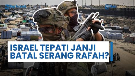 Israel Disebut Batal Invasi Rafah Seusai Hamas Setujui Proposal