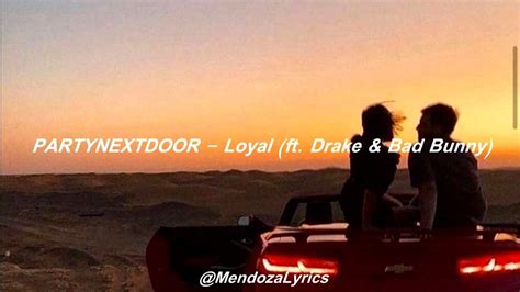 PARTYNEXTDOOR Loyal Ft Drake Bad Bunny Letra YouTube