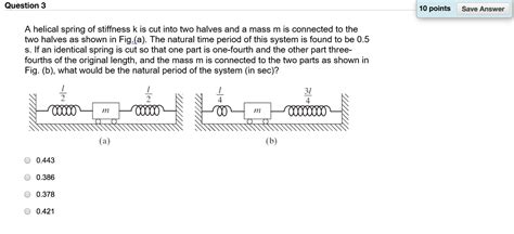 Solved Question Points Save Answer A Helical Spring Of Chegg