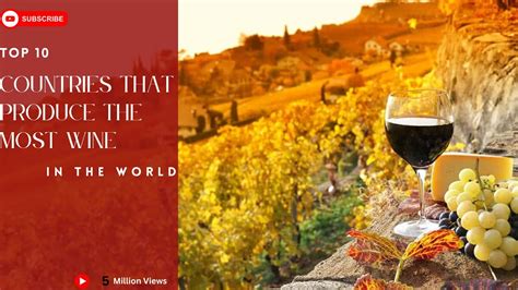 Top 10 Countries That Produce The Most Wine In The Worldworld All