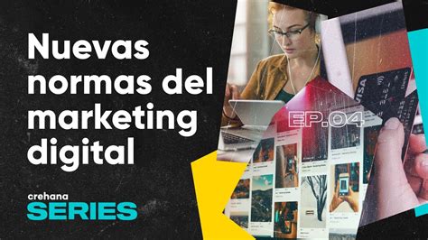 Las nuevas normas del Marketing Digital Después de la Cuarentena Ep