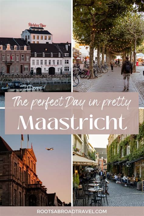 The Most Perfect Day To Spend In Maastricht Netherlands