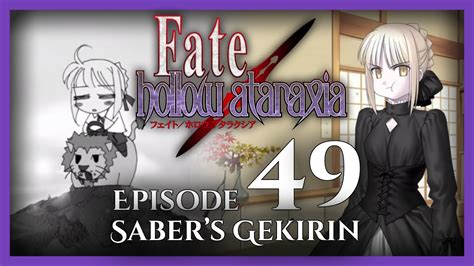 Fate Hollow Ataraxia Unspoiled Let S Play Episode Saber S Gekirin