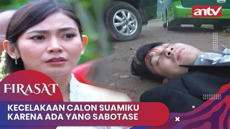 Kecelakaan Calon Suamiku Karena Ada Yang Sabotase Firasat Eps 27 3 4