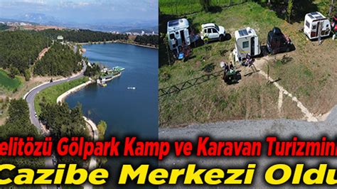 Pelitözü Gölpark Kamp ve Karavan Turizminin Bilecik Bilecik Yarın