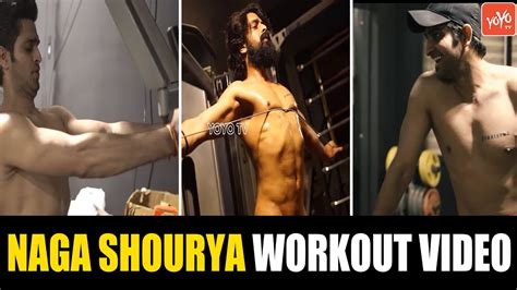 Actor Naga Shourya Mind Blowing Body Transformation Workout Naga