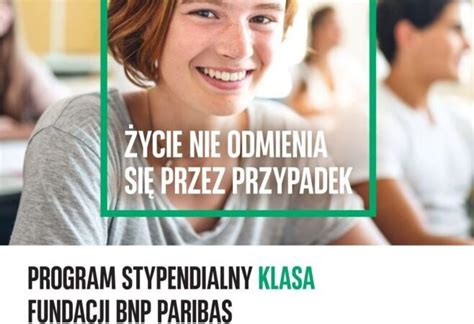 Fundacja BNP Paribas Rekrutacja Do Programu Stypendialnego Klasa