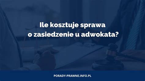 Ile Kosztuje Sprawa O Zasiedzenie U Adwokata