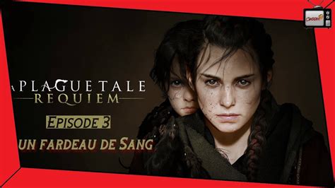 A Plague Tale Requiem Un Fardeau De Sang Film Complet Vf Pisode