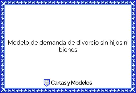 Modelo De Demanda De Divorcio Sin Hijos Ni Bienes Descargar E Imprimir