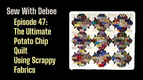 Episode 47 The Ultimate Potato Chip Quilt Free Block Pattern