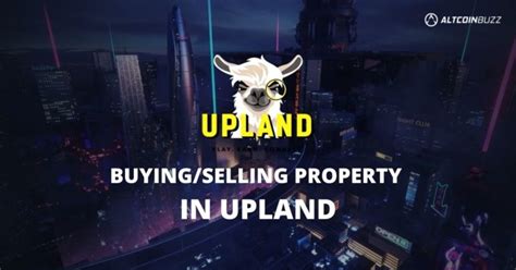 How To Buy Sell Property In Upland Metaverse Altcoin Buzz