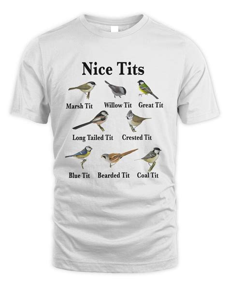 Nice Tits Bird Nice Tits Shirt Birdwatchers Gift Bird Lovers T Shirt