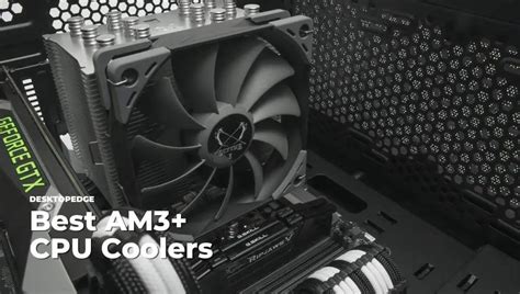 6 Best AM3 CPU Coolers In 2022 In 2022 DesktopEdge