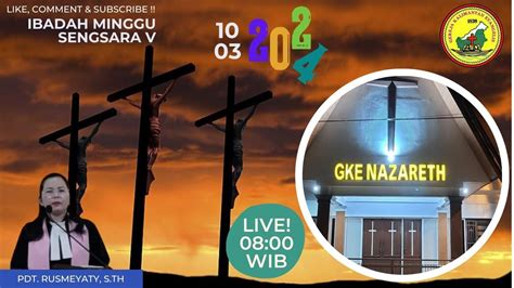 LIVE STREAMING IBADAH MINGGU PAGI 10 MARET 2024 JEMAAT GKE NAZARET