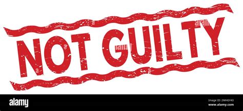 Not Guilty Text Written On Red Lines Stamp Sign Stock Photo Alamy