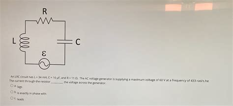 Solved R W L С lll л E An LRC circuit has L 34 mH C 16 Chegg