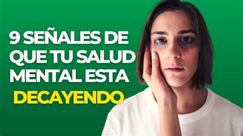 9 Señales Reveladoras de que tu Salud Mental Está Decayendo Cómo