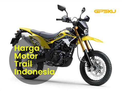 Daftar Harga Motor Trail Di Indonesia Gpsku Gps Tracker Indonesia